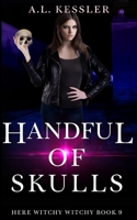 A Handful of Skulls (Here Witchy Witchy Book 9) B08KWRXS2G Book Cover