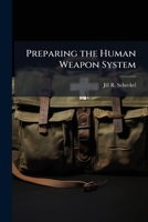 Preparing the Human Weapon System 1025140745 Book Cover