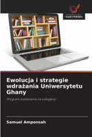 Ewolucja i strategie wdrazania Uniwersytetu Ghany (Polish Edition) 6209772528 Book Cover