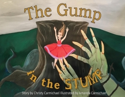 The Gump in the Stump 1543953751 Book Cover