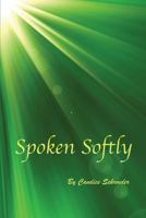 Spoken Softly 1629521930 Book Cover