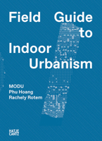 MODU: Field Guide to Indoor Urbanism 3775751181 Book Cover