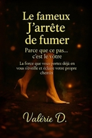 Le fameux " j'arrête de fumer " (French Edition) B0GDYMMTRL Book Cover