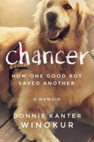 Chancer: How One Good Boy Saved Another 1503942902 Book Cover