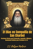 31 Días en Compañía de San Charbel: Oraciones Diarias para Protección, Sanación y Milagros - Devocional Católico para Fortalecer tu Fe (Spanish Edition) B0GLGPWJ1M Book Cover