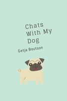 Chats With My Dog B08B7LND8B Book Cover