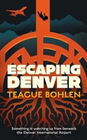 Escaping Denver B0DQ66WFHZ Book Cover