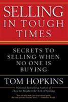 Selling in Tough Times: Secrets to Selling When No One Is Buying 0446548138 Book Cover