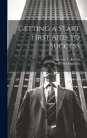 Getting a Start First Aids to Success 1021901571 Book Cover