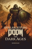 Doom: The Dark Ages Spielanleitung (German Edition) B0F847Z9DW Book Cover