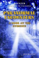 Paranormal Encounters: A Look at the Evidence 1448848393 Book Cover