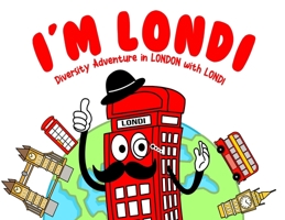 I'M LONDI. Diversity Adventures in LONDON with LONDI B08BDYB492 Book Cover