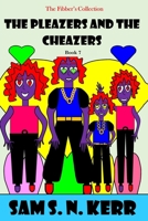 The Pleazers and the Cheazers: The Fibber's Collection Book 7 1636499171 Book Cover