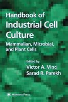 Handbook of Industrial Cell Culture: Mammalian, Microbial, and Plant Cells 1588290328 Book Cover