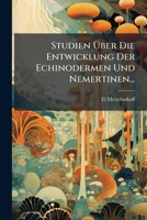 Studien Über Die Entwicklung Der Echinodermen Und Nemertinen... 1277367558 Book Cover