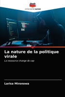 La nature de la politique virale: La ressource change de cap 6203378852 Book Cover