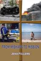 From Mishaps to Mission 1075502411 Book Cover