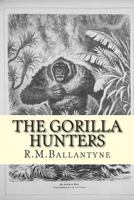 The Gorilla Hunters 802730721X Book Cover