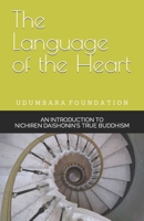 The Language of the Heart: An Introduction to Nichiren Daishonin's True Buddhism B0BSXZZ5TQ Book Cover