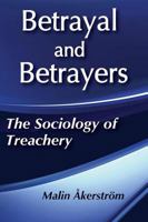 Betrayal and Betrayers: The Sociology of Treachery 0887383580 Book Cover