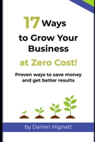 17 Ways to Grow Your Business at Zero Cost! B08S2YCK16 Book Cover
