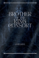 Brother of the King Consort B0CFZN2QYH Book Cover