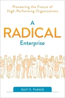 The Radically Collaborative Workplace: Six Week-In-The-Life Stories of Cutting-Edge Software Makers 1950508005 Book Cover
