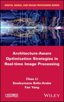 Architecture-Aware Optimization Strategies in Real-Time Image Processing 178630094X Book Cover