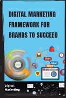 Digital Marketing Framework for Brands to Succeed 9236930247 Book Cover