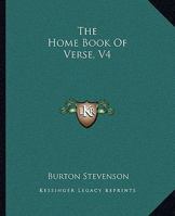 The Home Book Of Verse, V4 1162697628 Book Cover