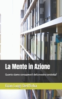 La Mente in Azione: Quanto siamo consapevoli della nostra condotta? B0BF34MKC7 Book Cover