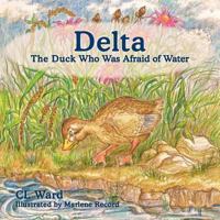 Delta, the Duck Who Was Afraid of Water 1452078939 Book Cover