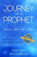 Journey of a Prophet: Jesus Tells His Story 0998054119 Book Cover