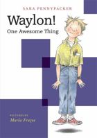 Waylon! One Awesome Thing 1484778219 Book Cover