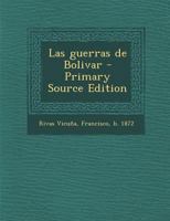 Las guerras de Bolivar 1178855228 Book Cover