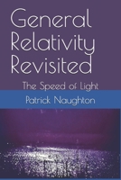 General Relativity Revisited: The Speed of Light B0CWV4P87X Book Cover