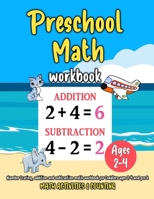 Preschool Math Workbook: for toddlers ages 2-4 Beginner Math Preschool Learning Book with Number Tracing and Matching Activities for 2-4 year old's and kindergarten B08W7SNRPP Book Cover