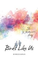 Birds Like Us, the Pi Phillecroix Story 1500836303 Book Cover
