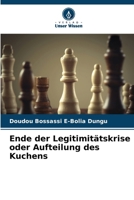 Ende der Legitimitätskrise oder Aufteilung des Kuchens (German Edition) 6630431049 Book Cover