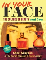 In Your Face: The Culture of Beauty and You 1554516668 Book Cover