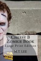 Cheesy B Zombie Book 1517386527 Book Cover