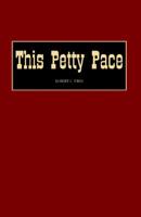 This Petty Pace 1413479995 Book Cover