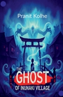 The ghost of inunaki village B0GGCBDYJH Book Cover