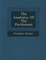 The Anatomy Of The Peritonaeum (1892) 1249988527 Book Cover
