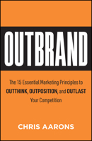 Outperform: The 15 Essential Marketing Principles 1394407548 Book Cover