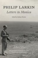 Philip Larkin: Letters to Monica 0571239099 Book Cover