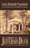 A Tribute to Jefferson Davis: The Character and Career of the Confederate President 1945848111 Book Cover