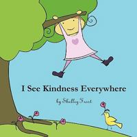 I See Kindness Everywhere 1449004156 Book Cover
