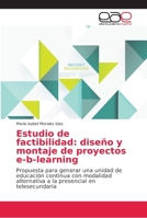 Estudio de factibilidad: diseño y montaje de proyectos e-b-learning: Propuesta para generar una unidad de educación continua con modalidad alternativa ... en telesecundaria 6202108525 Book Cover
