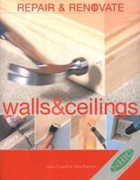 Repair and Renovate: Ceilings and Walls 1853918695 Book Cover